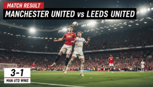 Kết quả Manchester United vs Leeds United